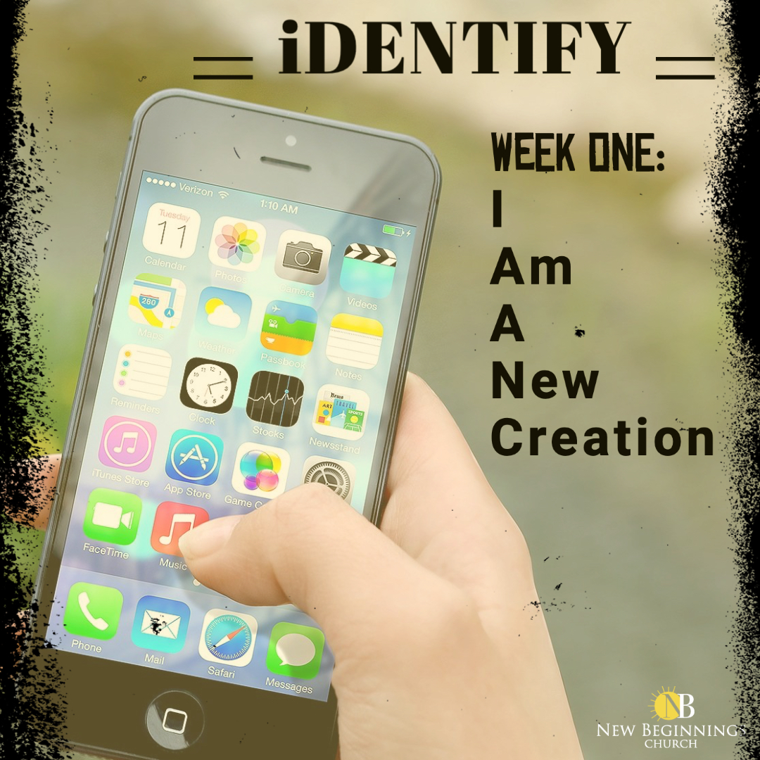 I AM A NEW CREATION- Week 1