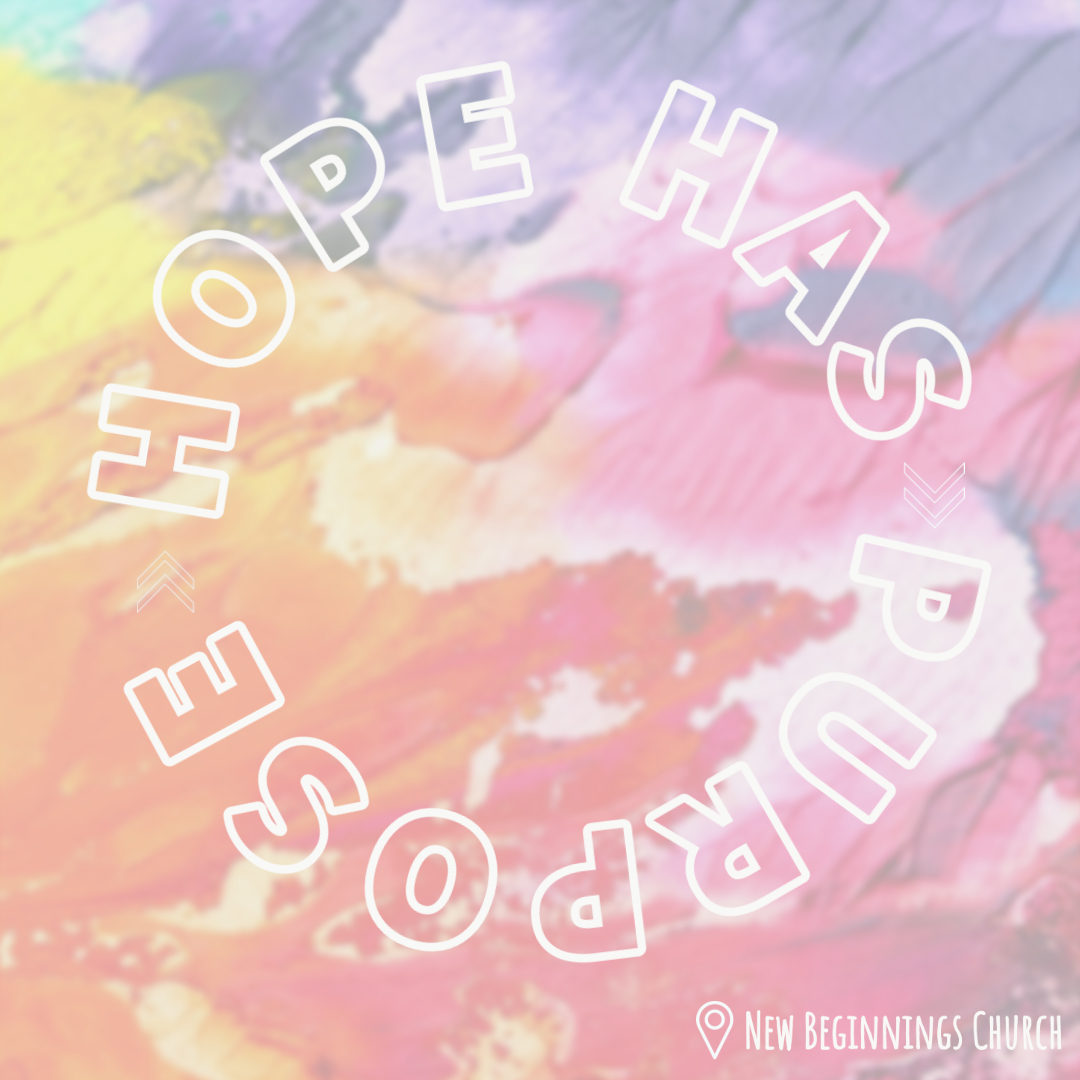 HOPE HAS PURPOSE- PART 2- WEEK 3