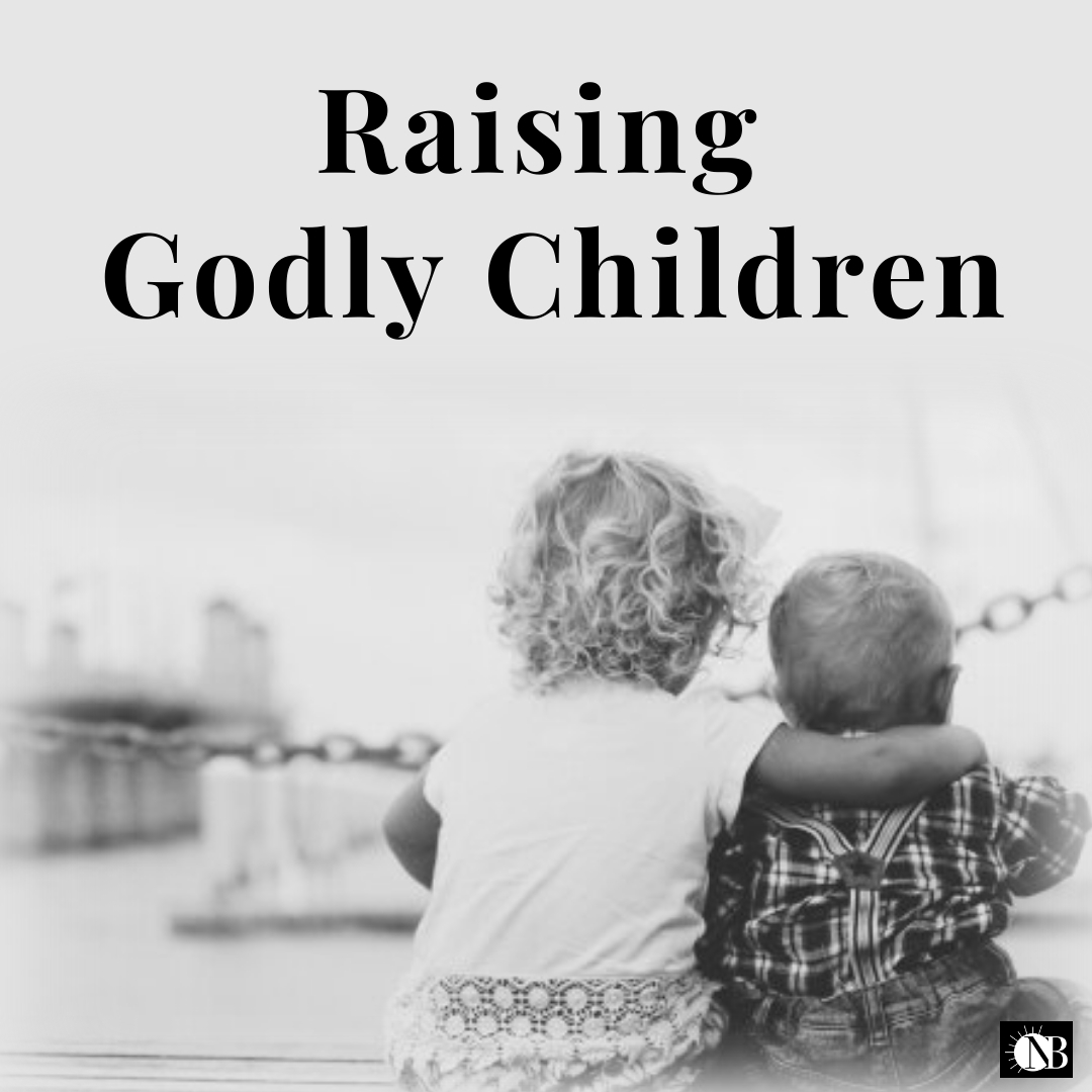 RAISING GODLY CHILDREN