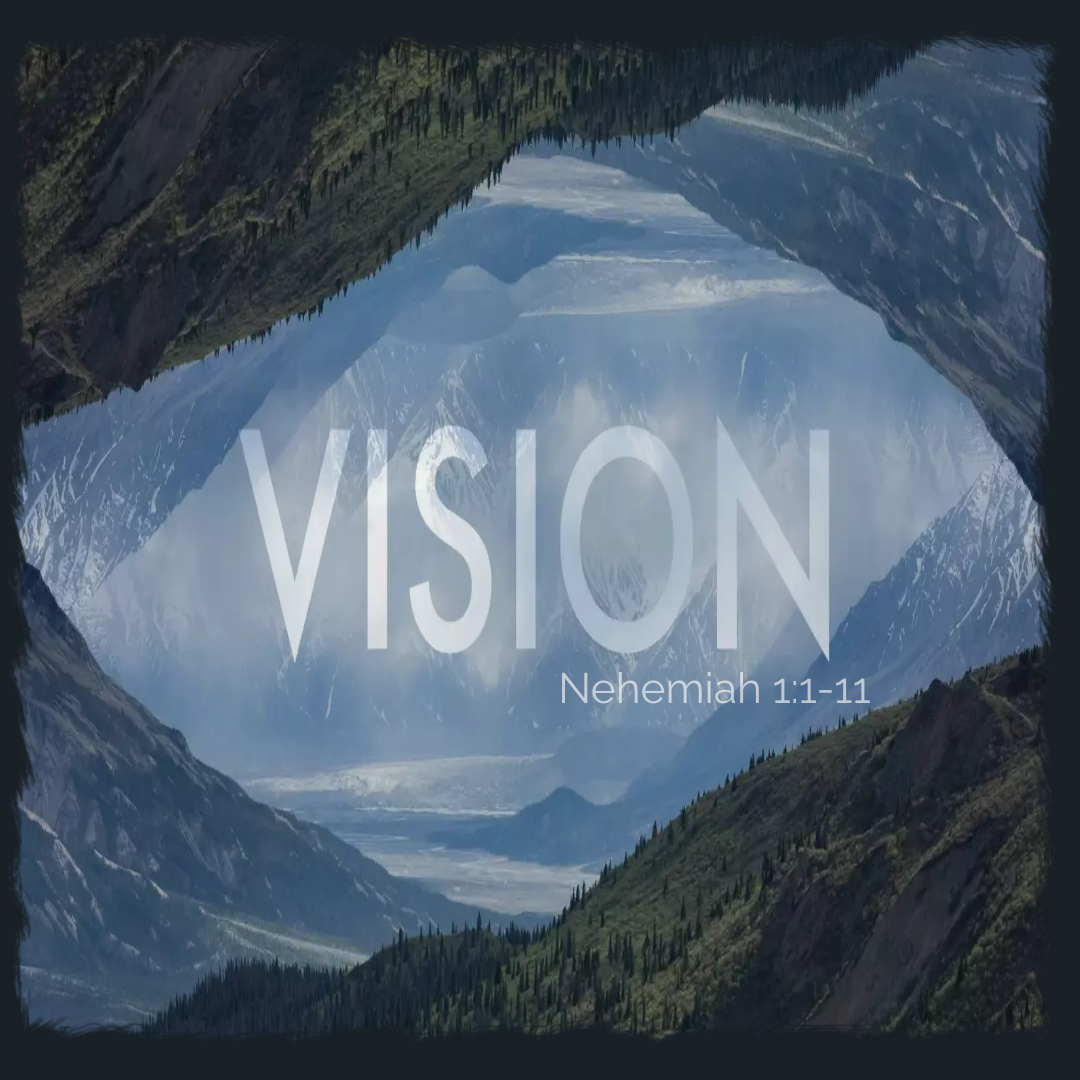 RESPONDING TO GOD'S VISION-WEEK 1
